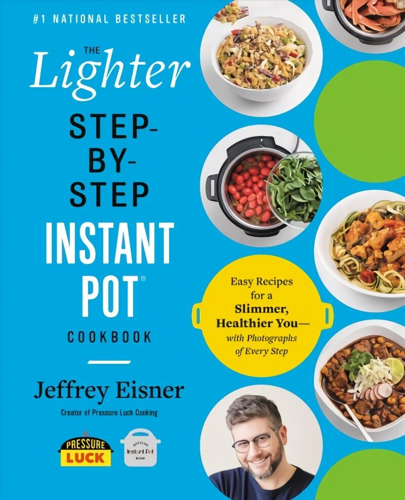 The Lighter Step-By-Step Instant Pot Cookbook: Easy Recipes for a Slimmer, Healthier You - With Photographs of Every Step цена и информация | Retseptiraamatud  | kaup24.ee