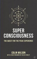 Super Consciousness: The Quest for the Peak Experience 2nd New edition hind ja info | Eneseabiraamatud | kaup24.ee
