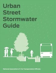 Urban Street Stormwater Guide 2nd None ed. цена и информация | Книги по социальным наукам | kaup24.ee