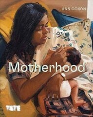 Motherhood hind ja info | Kunstiraamatud | kaup24.ee