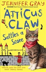 Atticus Claw Settles a Score Main цена и информация | Книги для подростков и молодежи | kaup24.ee