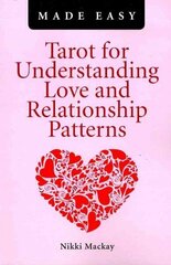 Tarot for Understanding Love and Relationship Patterns MADE EASY hind ja info | Eneseabiraamatud | kaup24.ee