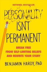 Personality Isn't Permanent: Break Free From Self-Limiting Beliefs and Rewrite Your Story цена и информация | Самоучители | kaup24.ee