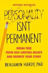 Personality Isn't Permanent: Break Free From Self-Limiting Beliefs and Rewrite Your Story цена и информация | Самоучители | kaup24.ee