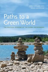 Paths to a Green World: The Political Economy of the Global Environment 2nd Revised edition цена и информация | Книги по социальным наукам | kaup24.ee