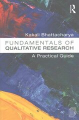 Fundamentals of Qualitative Research: A Practical Guide hind ja info | Entsüklopeediad, teatmeteosed | kaup24.ee