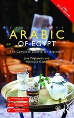 Colloquial Arabic of Egypt: The Complete Course for Beginners 3rd edition hind ja info | Võõrkeele õppematerjalid | kaup24.ee
