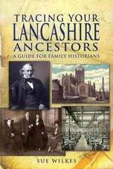 Tracing Your Lancashire Ancestors: A Guide for Family Historians цена и информация | Книги о питании и здоровом образе жизни | kaup24.ee