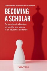 Becoming a Scholar: Cross-Cultural Reflections on Identity and Agency in an Education Doctorate hind ja info | Ühiskonnateemalised raamatud | kaup24.ee