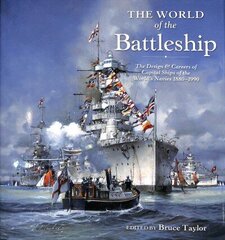 World of the Battleship: The Design and Careers of Capital Ships of the World's Navies 1900-1950 цена и информация | Книги по социальным наукам | kaup24.ee