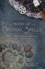 Book of Crystal Spells: Magical Uses for Stones, Crystals, Minerals ...and Even Sand цена и информация | Самоучители | kaup24.ee