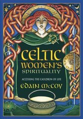 Celtic Women's Spirituality: Accessing the Cauldron of Life hind ja info | Eneseabiraamatud | kaup24.ee