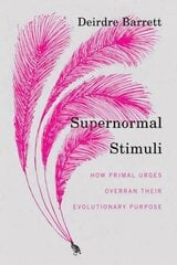 Supernormal Stimuli: How Primal Urges Overran Their Evolutionary Purpose цена и информация | Книги по социальным наукам | kaup24.ee