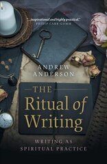 Ritual of Writing, The: Writing as Spiritual Practice hind ja info | Eneseabiraamatud | kaup24.ee