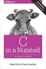 C in a Nutshell, 2e: The Definitive Reference 2nd Revised edition цена и информация | Книги по экономике | kaup24.ee