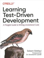 Learning Test-Driven Development: A Polyglot Guide to Writing Uncluttered Code цена и информация | Книги по экономике | kaup24.ee