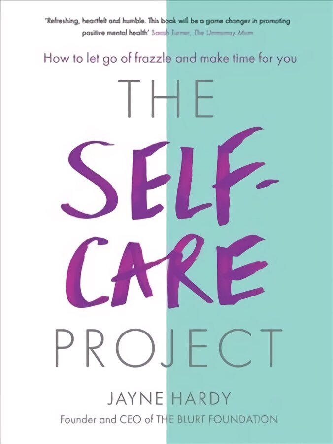 Self-Care Project: How to let go of frazzle and make time for you hind ja info | Eneseabiraamatud | kaup24.ee