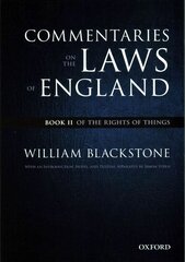 Oxford Edition of Blackstone's: Commentaries on the Laws of England: Book II: Of the Rights of Things, Book 2, Of the Rights of Things hind ja info | Majandusalased raamatud | kaup24.ee