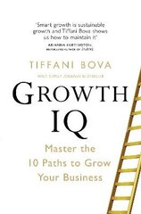 Growth IQ: Master the 10 Paths to Grow Your Business цена и информация | Книги по экономике | kaup24.ee