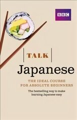 Talk Japanese Book 3rd Edition 3rd edition цена и информация | Пособия по изучению иностранных языков | kaup24.ee