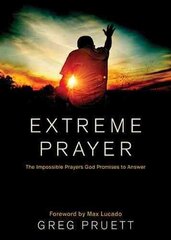 Extreme Prayer: The Impossible Prayers God Promises to Answer цена и информация | Духовная литература | kaup24.ee