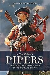Pipers: A Guide to the Players and Music of the Highland Bagpipe Reissue цена и информация | Книги об искусстве | kaup24.ee