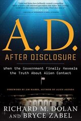 A.D. After Disclosure: When the Government Finally Reveals the Truth About Alien Contact цена и информация | Самоучители | kaup24.ee