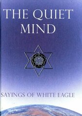 Quiet Mind: Sayings of White Eagle 5th Revised edition цена и информация | Самоучители | kaup24.ee