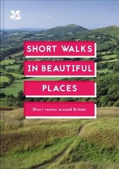 Short Walks in Beautiful Places: 100 Great British Routes цена и информация | Книги о питании и здоровом образе жизни | kaup24.ee