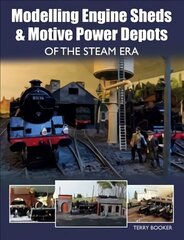 Modelling Engine Sheds and Motive Power Depots of the Steam Era цена и информация | Книги о питании и здоровом образе жизни | kaup24.ee