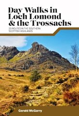 Day Walks in Loch Lomond & the Trossachs: 20 routes in the southern Scottish Highlands hind ja info | Tervislik eluviis ja toitumine | kaup24.ee