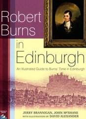 Robert Burns in Edinburgh: An Illustrated Guide to Burns' Time in Edinburgh цена и информация | Книги о питании и здоровом образе жизни | kaup24.ee