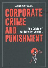 Corporate Crime and Punishment: The Crisis of Underenforcement цена и информация | Книги по экономике | kaup24.ee