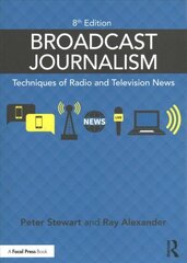 Broadcast Journalism: Techniques of Radio and Television News 8th edition цена и информация | Книги об искусстве | kaup24.ee