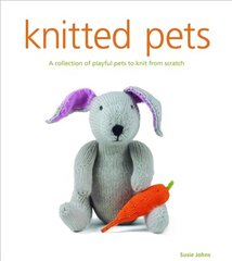 Knitted Pets: A Collection of Playful Pets to Knit from Scratch hind ja info | Tervislik eluviis ja toitumine | kaup24.ee