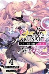 Our Last Crusade or the Rise of a New World, Vol. 4 (light novel) цена и информация | Фантастика, фэнтези | kaup24.ee