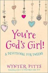 You're God's Girl!: A Devotional for Tweens цена и информация | Книги для подростков и молодежи | kaup24.ee