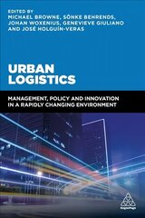 Urban Logistics: Management, Policy and Innovation in a Rapidly Changing Environment цена и информация | Книги по экономике | kaup24.ee
