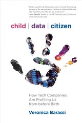 Child Data Citizen: How Tech Companies are Profiling Us from Before Birth hind ja info | Ühiskonnateemalised raamatud | kaup24.ee