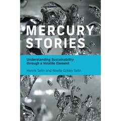 Mercury Stories: Understanding Sustainability Through a Volatile Element цена и информация | Книги по социальным наукам | kaup24.ee