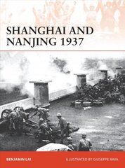 Shanghai and Nanjing 1937: Massacre on the Yangtze hind ja info | Ajalooraamatud | kaup24.ee