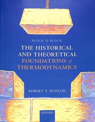 Block by Block: The Historical and Theoretical Foundations of Thermodynamics цена и информация | Книги по экономике | kaup24.ee