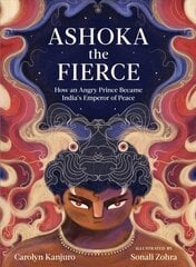 Ashoka the Fierce: How an Angry Prince Became India's Emperor of Peace цена и информация | Книги для подростков и молодежи | kaup24.ee