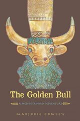 Golden Bull: A Mesopotamian Adventure цена и информация | Книги для подростков и молодежи | kaup24.ee