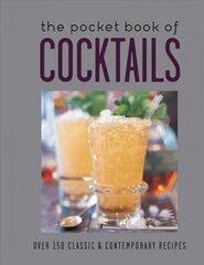 Pocket Book of Cocktails: Over 150 Classic & Contemporary Cocktails hind ja info | Retseptiraamatud | kaup24.ee