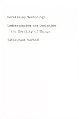 Moralizing Technology: Understanding and Designing the Morality of Things цена и информация | Исторические книги | kaup24.ee