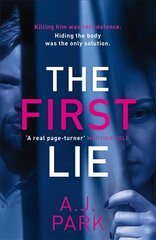 First Lie: An addictive psychological thriller with a shocking twist цена и информация | Фантастика, фэнтези | kaup24.ee
