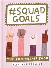 #Squad Goals: The Friendship Book цена и информация | Фантастика, фэнтези | kaup24.ee