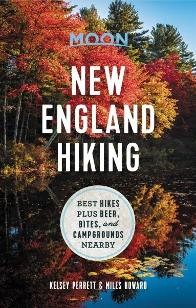 Moon New England Hiking (First Edition): Best Hikes plus Beer, Bites, and Campgrounds Nearby hind ja info | Reisiraamatud, reisijuhid | kaup24.ee