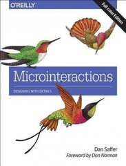 Microinteractions: Full Color Edition: Designing with Details Full Color ed hind ja info | Majandusalased raamatud | kaup24.ee